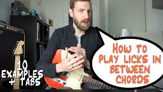 How to play LICKS in between CHORDS  10 examples  TABS [upl. by Lenes]