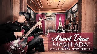 Ahmad Dhani  Masih Ada [upl. by Merlina515]