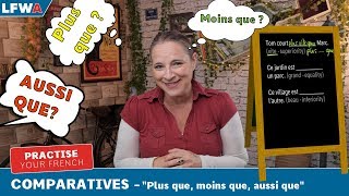 Practise your French Comparatives quotPlus que moins que aussi quequot [upl. by Thom632]