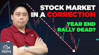 Stock Market in a Correction Year End Rally Dead [upl. by Cyrano685]