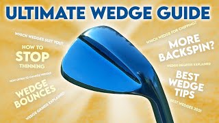 Which Golf Wedges Should You Be Using  THE WEDGE BUYING GUIDE [upl. by Llerrahs]