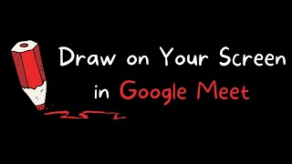 How to Draw on Your Screen in Google Meet [upl. by Anen]