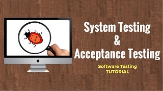 Acceptance Testing amp System Testing  Software Testing Tutorial [upl. by Annoed]