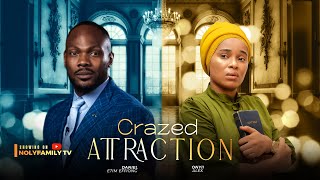 CRAZED ATTRACTION  Daniel Etim Effiong Onyii Alex 2025 Nollywood Full Movie [upl. by Carlyle]