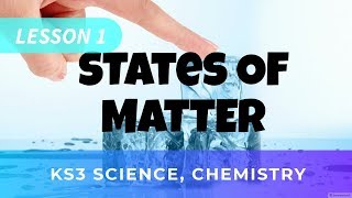 KS3 Science Chemistry Lesson One States of Matter [upl. by Madeline]