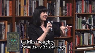 Caitlin Doughty quotFrom Here To Eternityquot [upl. by Julina]