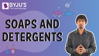 Soaps and Detergents  Learn with BYJUS [upl. by Renata]