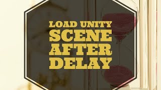 How to load a scene after a timer or delay in Unity3D with SceneManager [upl. by Bronnie]