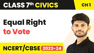 Equal Right to Vote  On Equality  Class 7 Civics [upl. by Puttergill682]