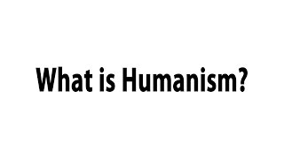 What is Humanism [upl. by Anitnuahs]