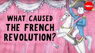 What caused the French Revolution  Tom Mullaney [upl. by Ilrebmyk693]