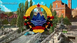 Regional Anthem of the Socialist Republic of Slovenia “Naprej zastava slave” Rare Vocal [upl. by Murphy]