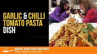 Garlic amp Chilli Tomato Pasta Dish  Nadia Sawalha Quick amp Easy Recipes [upl. by Azaria]