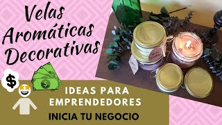 Velas Aromáticas Decorativas IDEAS PARA EMPRENDEDORES [upl. by Galvin]