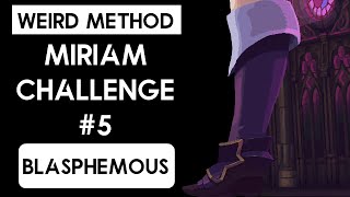 A weird way to do Miriam Challenge 5 [upl. by Hayyifas]