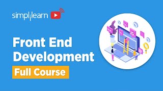 Front End Full Course  Front End Development Tutorial  Front End Development Course  Simplilearn [upl. by Anoerb]