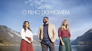 ARTTRIO  O FILHO DO HOMEM [upl. by Marje]