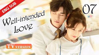 【TV Version】 Well Intended Love S2 EP07  Starring Xu Kai Cheng Wang Shuang [upl. by Hcirdeirf]