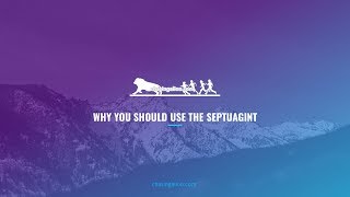 Why You Should Use the Septuagint LXX [upl. by Erasmo]