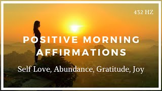 Positive Morning Affirmations Self Love Abundance Gratitude Joy [upl. by Ailedroc937]