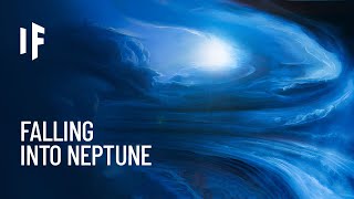 What If You Fell Into Neptune [upl. by Harrison]