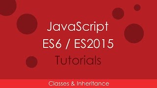 JavaScript ES6  ES2015  04 Classes and Inheritance [upl. by Clay]