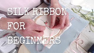 Silk Ribbon Embroidery for Beginners  Tutorial [upl. by Gnap]