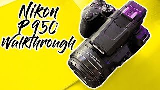 Nikon P950 Walkthrough [upl. by Sakhuja]