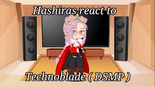 Hashiras react to DSMPTechnoblade Part 1 [upl. by Eiliab]