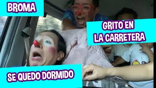 BROMA GRITO EN LA CARRETERA  JOSS SE QUEDO DORMIDO Y LO ESPANTAN  LOS DESTRAMPADOS [upl. by Timon]