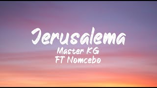 Master KG ft Nomcebo  Jerusalema Lyrics  English  BUGG Lyrics [upl. by Munson]