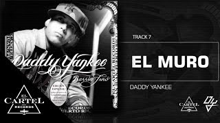 Daddy Yankee  07 quotEl Muroquot Bonus Track Version Audio Oficial [upl. by Milli]