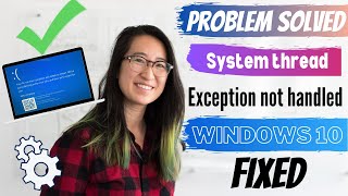 PERFECT FIX  System thread exception not handled windows 10  EXPERT SAYS  eTechnizcom 👍 [upl. by Ybbob]