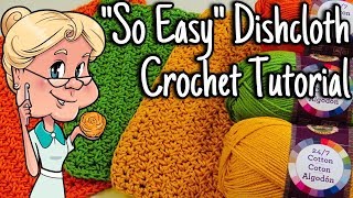 So Easy Dishcloth  Crochet Tutorial  Lion Brand 247 Cotton [upl. by Mllly296]