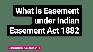 What is Easement under Indian Easement Act 1882 [upl. by Stilla804]