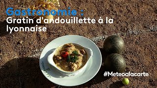 Gastronomie  gratin dandouillette à la lyonnaise [upl. by Einnov]