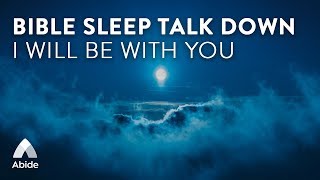 I WILL BE WITH YOU Abide Bible Sleep Talk Down  Relaxing Music to Beat Insomnia [upl. by Alra]