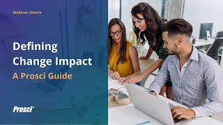 Defining Change Impact A Prosci Guide [upl. by Phillida]