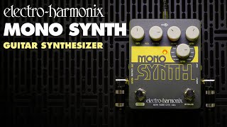 ElectroHarmonix Mono Synth Guitar Synthesizer Pedal [upl. by Yuk501]