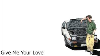 Initial D  Give Me Your Love [upl. by Loree]