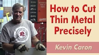 How to Cut Thin Metal Precisely  Kevin Caron [upl. by Arakawa]