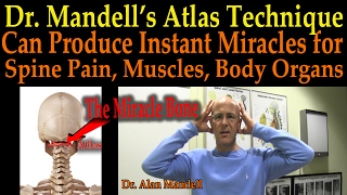 Dr Mandells Atlas Technique  The Miracle Bone that Can Help Spinal Pain Muscles Body Organs [upl. by Rhianon]