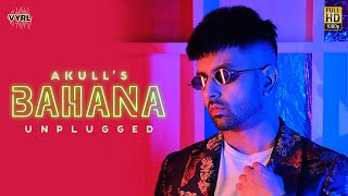 Bahana Unplugged Akull  VYRL Originals  New Song 2021 [upl. by Hawk]