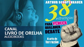 38 ESTRATÉGIAS PARA VENCER QUALQUER DEBATE ARTHUR SCHOPENHAUER  AUDIOBOOK [upl. by Ailekat]