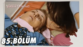 Yaprak Dökümü 85 Bölüm  Full Bölüm [upl. by Sirraf]