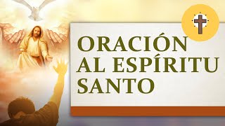 Oración al Espíritu Santo  Oración de la mañana de hoy [upl. by Lejna]