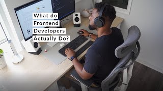 What does a Frontend Developer Actually Do [upl. by Gnoz]