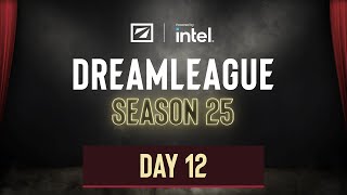 DreamLeague S25  Day 12 [upl. by Eilitan]