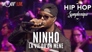 NINHO  quotLa vie quon mènequot Hip Hop Symphonique 4 [upl. by Dowlen]