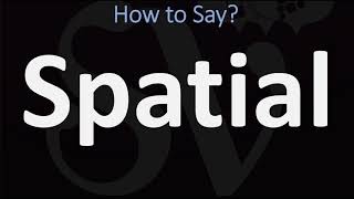 How to Pronounce Spatial CORRECTLY [upl. by Alys312]